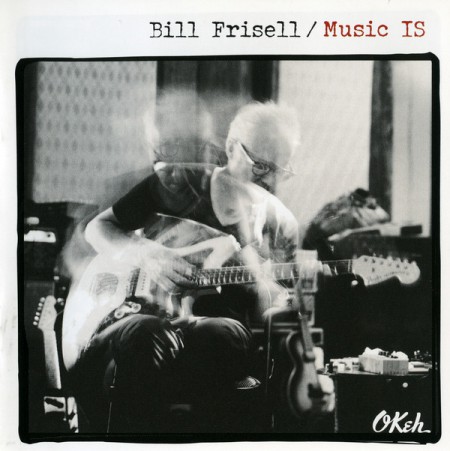Bill Frisell: Music Is - CD