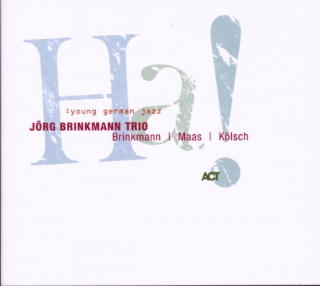 Jörg Brinkmann Trio: HA! - CD