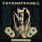 EyeHateGod: A History Of Nomadic Behavior - CD