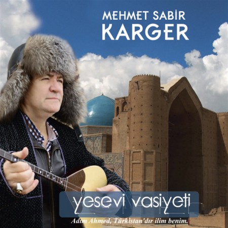 Mehmet Sabir Karger: Yesevi Vasiyeti - CD