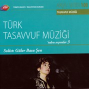 Güler Basu Şen: TRT Arşiv Serisi 100 - Türk Tasavvuf Müziği'nden Seçmeler 3 - CD