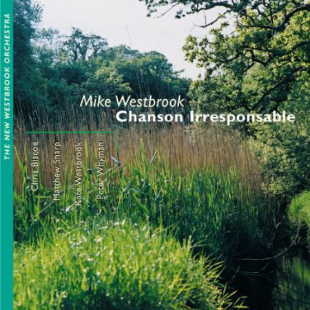Mike Westbrook: Chanson Irresponsable - CD