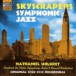 Shilkret, Nathaniel: Skyscrapers Symphonic Jazz (1928-1932) - CD