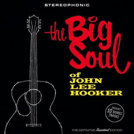 John Lee Hooker: The Big Soul Of John Lee Hooker + 10 Bonus Tracks - CD