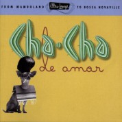 Çeşitli Sanatçılar: Cha-Cha De Amor - From Mamboland to Bossa Novaville - CD
