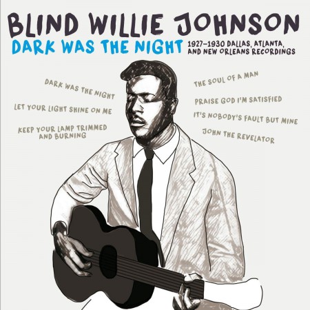 Blind Willie Johnson: Dark Was The Night - 1927-1930 - CD