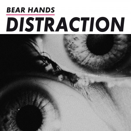 Bear Hands: Distraction - Plak