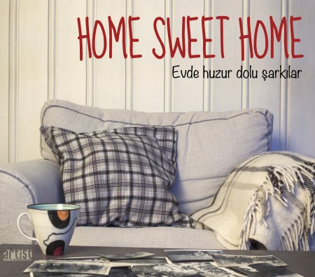 Çeşitli Sanatçılar: Home Sweet Home - CD