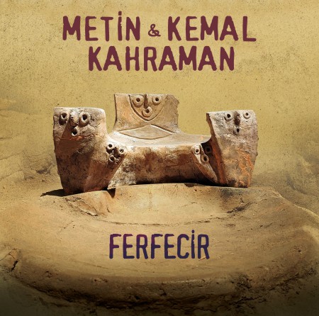 Metin & Kemal Kahraman: Ferfecir - Plak