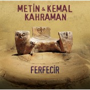 Metin & Kemal Kahraman: Ferfecir - Plak