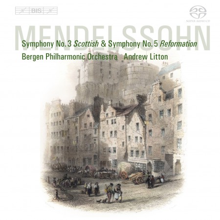 Bergen Philharmonic Orchestra, Andrew Litton: Felix Mendelssohn-Bartholdy: Symphonies 3 & 5 - SACD
