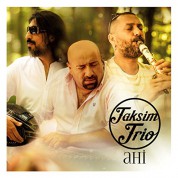 Taksim Trio: Ahi - CD
