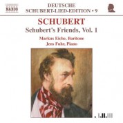 Markus Eiche: Schubert: Lied Edition  9 - Friends, Vol.  1 - CD