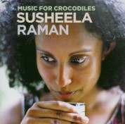 Sushela Raman: Music For Crocodiles - CD