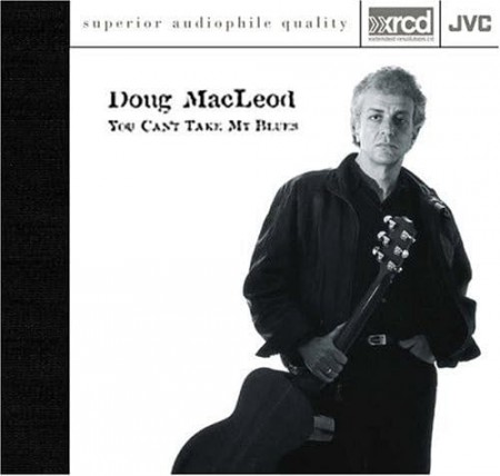 Doug MacLeod: You Can't Take My Blues - XRCD