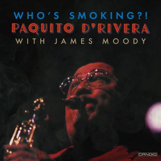 Paquito D'Rivera: Who's Smoking - Plak