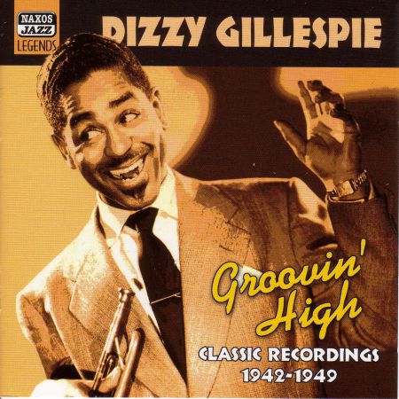 Gillespie, Dizzy: Groovin' High (1942-1949) - CD