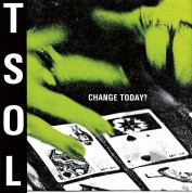 T.S.O.L.: Change Today? - Plak