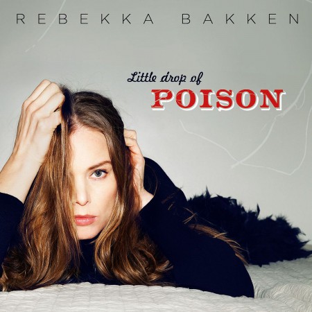 Rebekka Bakken: Little Drop of Poison - CD