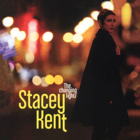 Stacey Kent: Changing Lights - Plak