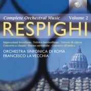 Orchestra Sinfonia di Roma, Francesco La Vecchia: Respighi: Complete Orchestral Music Vol. 2 - CD