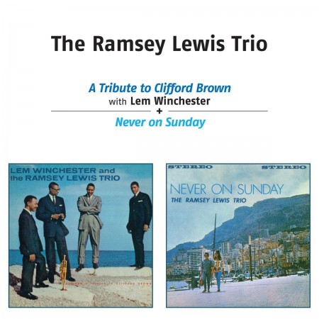 Ramsey Lewis: A Tribute To Clifford Brown + Never On Sunday - CD