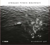 Ercüment Gül: Olmayan Filmin Müzikleri - CD