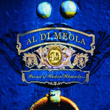 Al Di Meola: Pursuit Of Radical Rhapsody - CD
