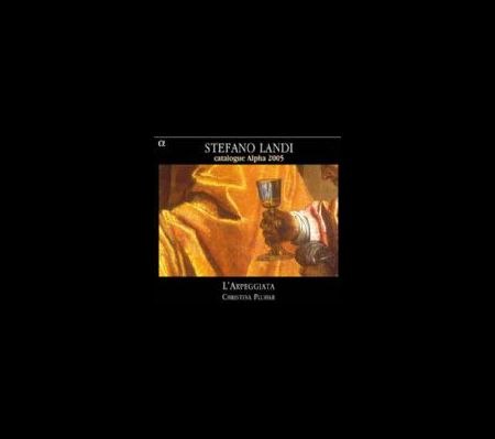 Christina Pluhar, L'Arpeggiata: Stefano Landi - Catalogue Alpha 2005 - CD
