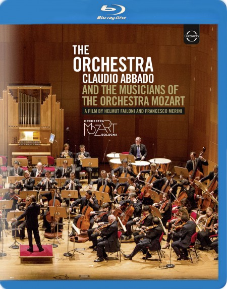 Orchestra Mozart, Claudio Abbado: The Orchestra - Claudio Abbado and the Musicians of the Orchestra Mozart - BluRay