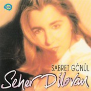 Seher Dilovan: Sabret Gönül - CD