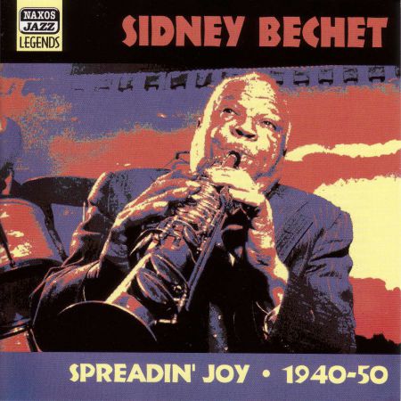 Bechet, Sidney: Spreadin' Joy (1940-1950) - CD
