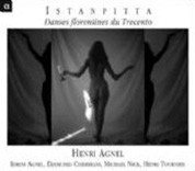 Henri Agnel: Istanpitta - Danses florentines du Trecento - CD