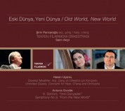 Tekfen Filarmoni Orkestrası, Şirin Pancaroğlu, Saim Akçıl: Eski Dünya, Yeni Dünya - CD