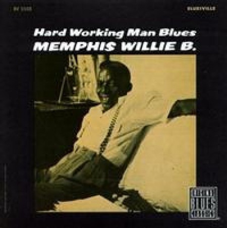Memphis Willie B.: Hardworking Man Blues - CD