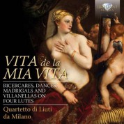 Quartetto di Liuti da Milano: Vita de la mia vita: Ricercari, Dances, Madrigals and Villanelle on Four Lutes - CD