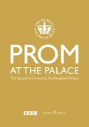 Prom at the Palace - The Queen's Concerts, Buckingham Palace - DVD