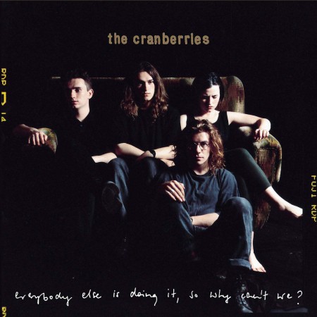 The Cranberries: Everybody Else Is Doing It, So Why Can't We ? - Plak