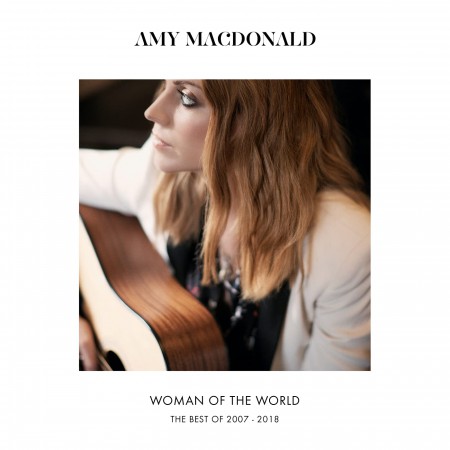 Amy Macdonald: Woman Of The World: The Best Of 2007 - 2018 - Plak