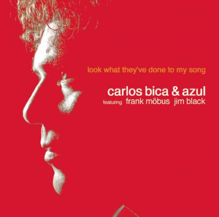 Carlos Bica: Look What They've Done To My Song - CD
