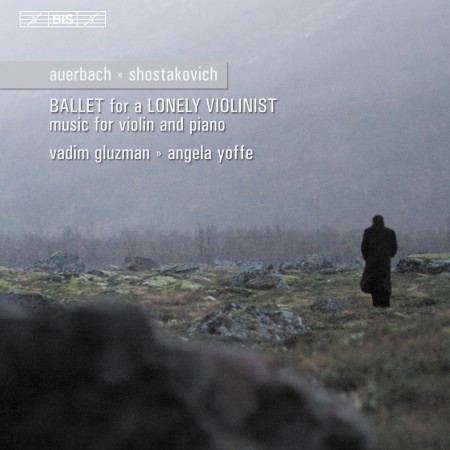 Vadim Gluzman, Angela Yoffe: Auerbach / Shostakovich: works for violin and piano - CD