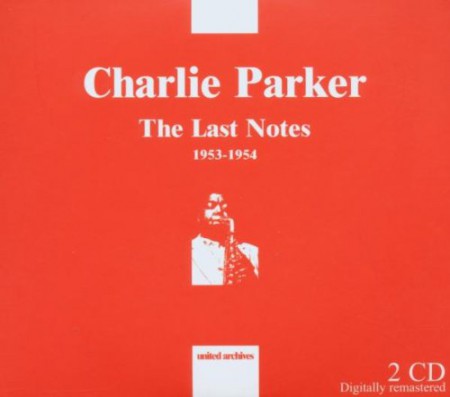 Charlie Parker: The Last Notes 1953-1954 - CD