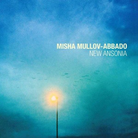 Misha Mullov-Abbado: New Ansonia - CD