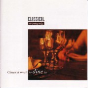 Classical Moments 5: Classical Music To Dine To - CD