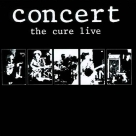 The Cure: Concert - Live - CD Foto #1