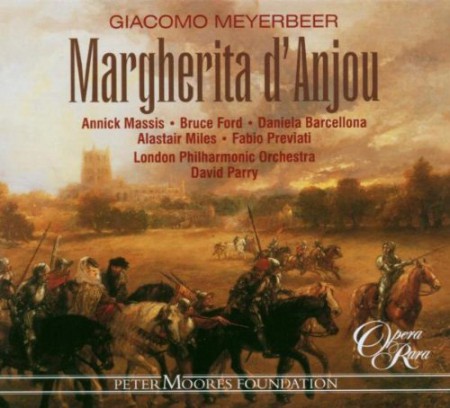 Annick Massis, Daniela Barcellona, Alastair Miles, Fabio Previati, Bruce Ford, London Philharmonic Orchestra, David Parry: Meyerbeer: Marghertia d'Anjou - CD