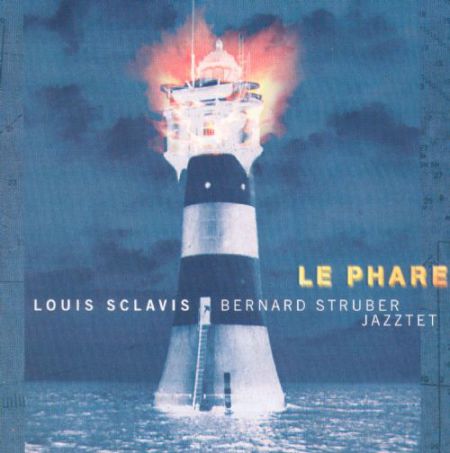 Louis Sclavis & Bernard Struber Jazztet: Le Phare - CD