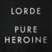 Pure Heroine - Plak