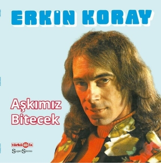 Erkin Koray: Aşkımız Bitecek - Plak