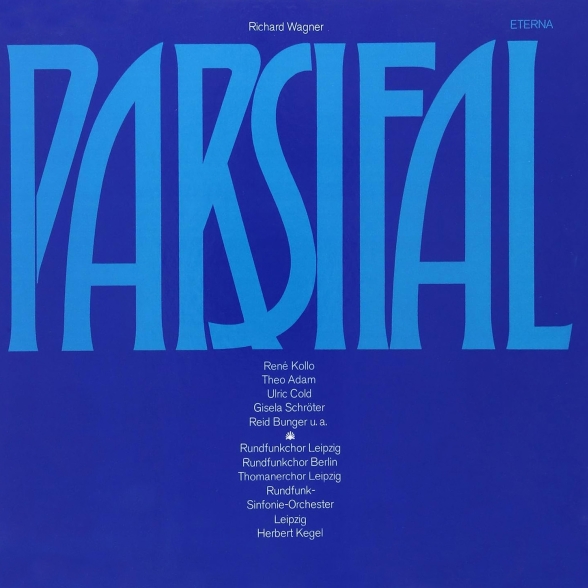 Rundfunkchor Leipzig, Rundfunkchor Berlin, Thomanenchor Leipzig, Rundfunk-Sinfonie-Orchester Leipzig, Herbert Kegel - Wagner: Parsifal